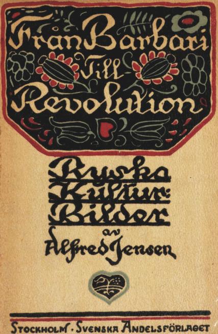 Från Barbari Till Revolution Ryska Kultur:Bilder av Alfred Jensen tockholm . Svenska Andelsförlaget